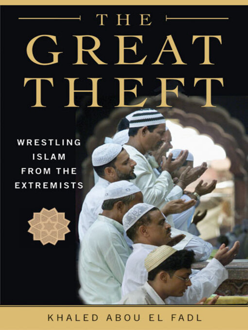 Title details for The Great Theft by Khaled M. Abou El Fadl - Available